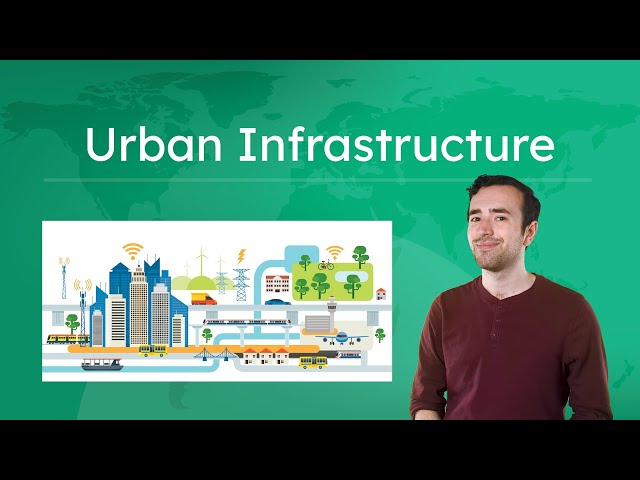 Urban Infrastructure - How a City Designs its Utilities and Public Services