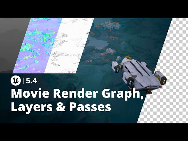 Unreal Engine 5.4: Movie Render Graph, Layers & Passes