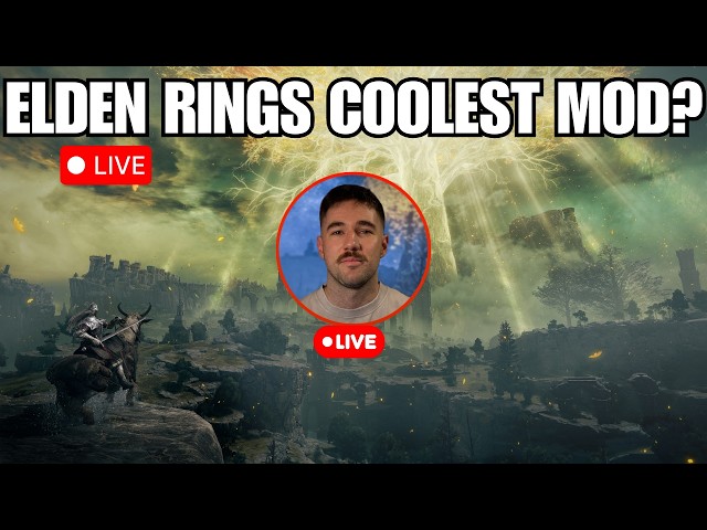 Elden Ring's COOLEST Mod? 🔴 LIVE