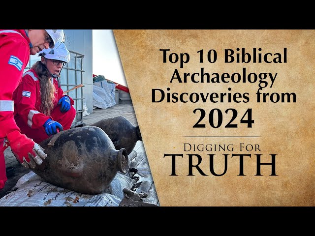 Top 10 Biblical Archaeology Discoveries of 2024 | Digging for Truth Episode 250