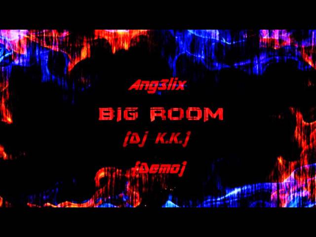 Ang3lix - big room dj k.k. (Demo)