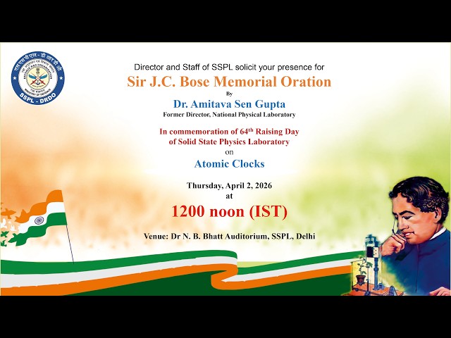 Sir J.C. Bose Memorial Oration 2026 on Atomic Clocks by Dr. Amitava Sen Gupta