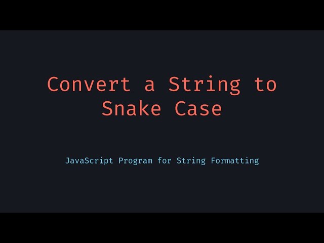 String to Snake Case