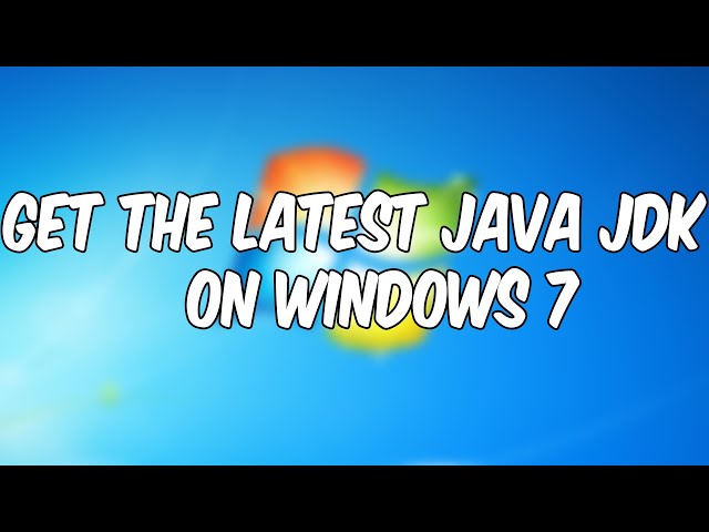 How to Download and Install Java JDK on Windows 7 (Complete Guide)