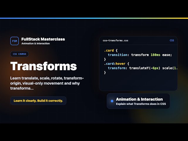 Transforms Explained | FullStack Masterclass CSS Course