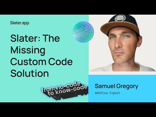 Slater: The Missing Custom Code Solution