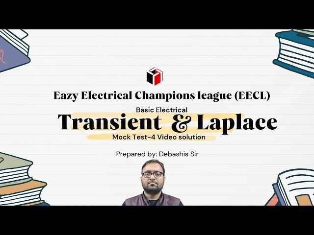 Eazy Electrical Champions League I Transient Analysis & Laplace Transform I Mock Test-4