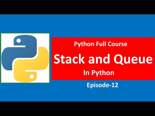 Stack and Queue in Python | Stack Data Structure | Queue Data Structure | Python Course Episode12