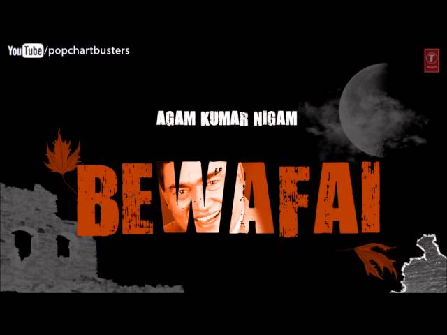 Bhula Na Sakoge Mujhe Full Song 'Bewafai' Album - Agam Kumar Nigam Sad Songs