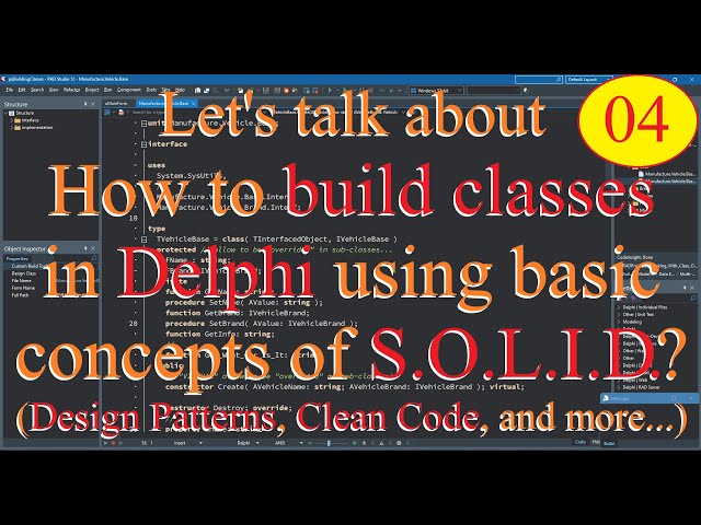 Delphi: how to build classes using concepts SOLID / Clean Code / Design Patterns / OOP concepts - 04