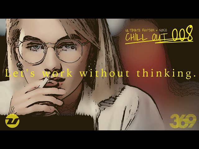 Chill008/Let's work without thinking.