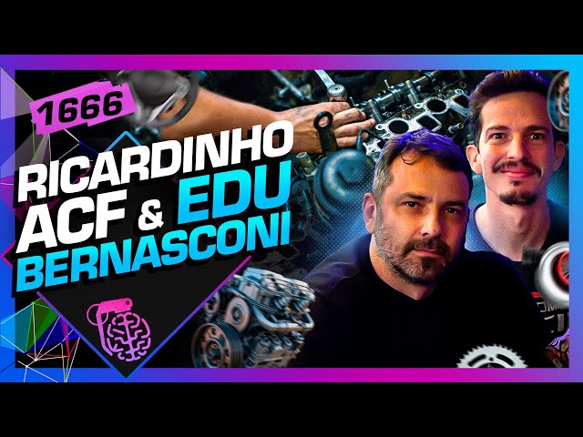 RICARDINHO ACF E EDU BERNASCONI - Inteligência Ltda. Podcast #1666