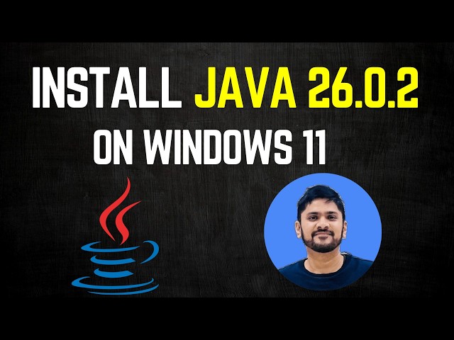 How to Install Java JDK 26.0.2 on Windows 11 | Java Complete Installation Guide