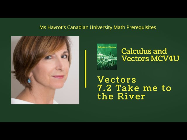 Vectors 7.2 Take me to the River