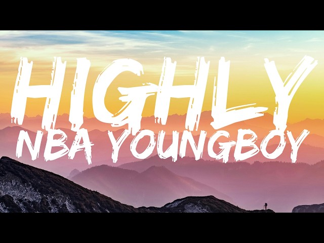 NBA YoungBoy – Highly (Lyrics)
