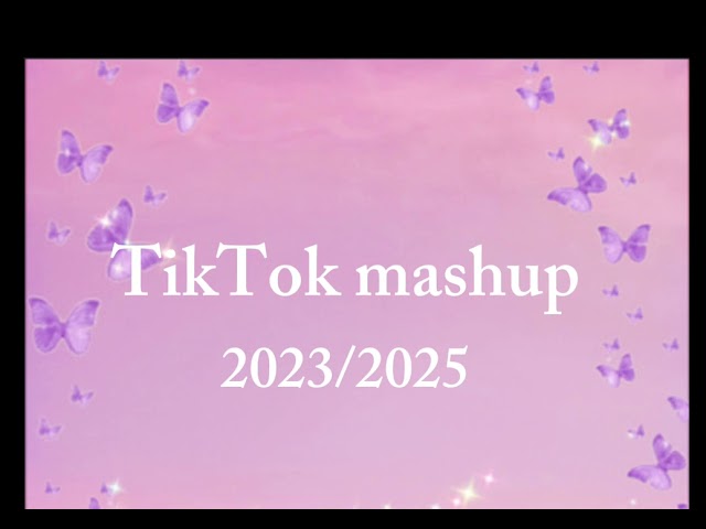 tiktok mashup 2023-2025 (clean)