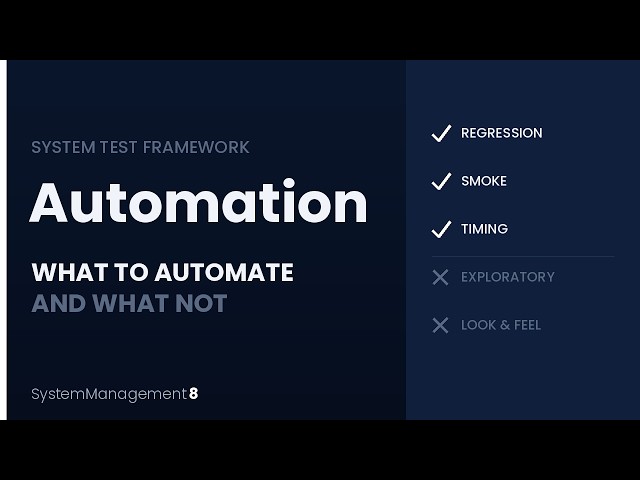 Test Automation in System Test: What to Automate and What Not