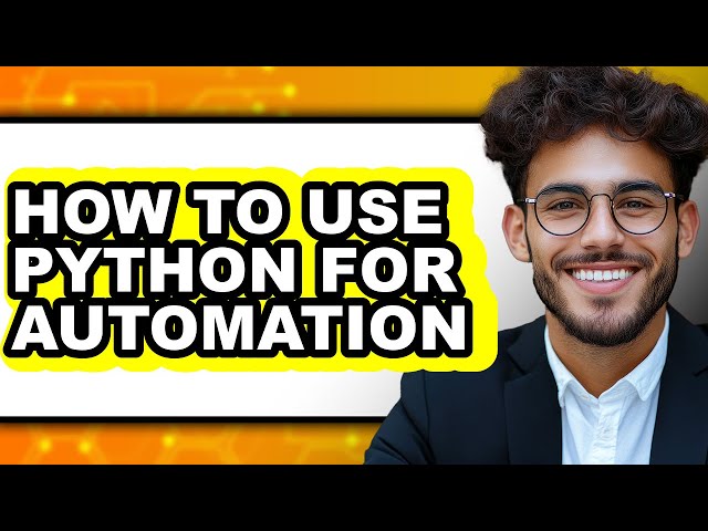 How to Use Python for Automation (easy Method)