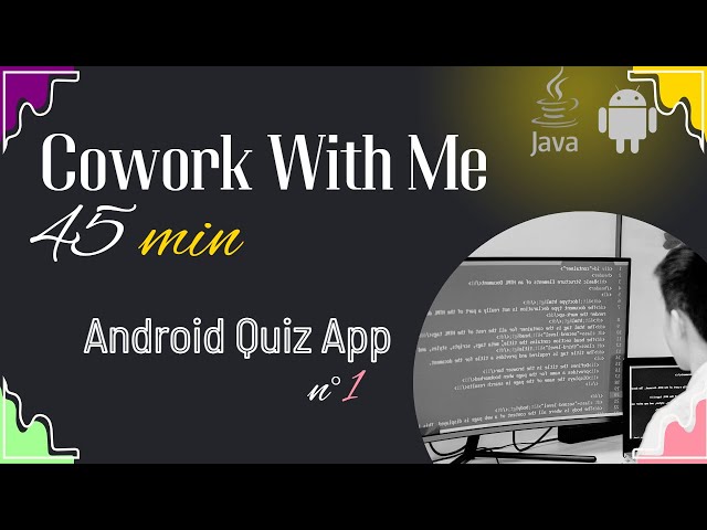 45 minutes Cowork with me Session - Android Quiz App - n°1 - part 1
