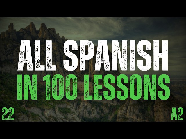 All Spanish in 100 Lessons! Lesson 22 | Master Spanish for Beginners! Ultimate Spanish Guide!