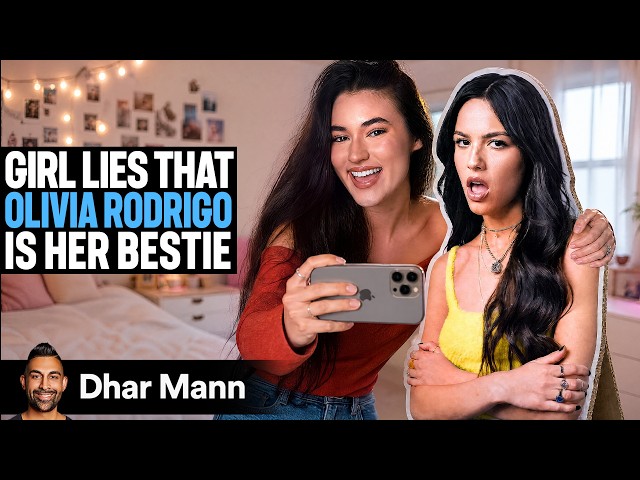 Girl Lies That OLIVIA RODRIGO Is Her Bestie | Dhar Mann Studios