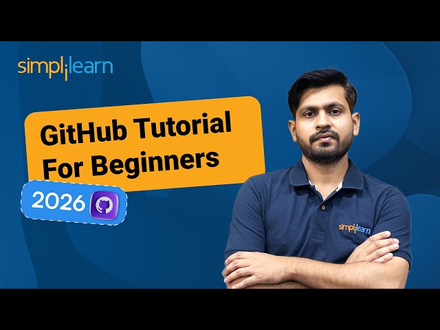 GitHub Tutorial For Beginners 2026 | How To Use GitHub? | Getting Started With GitHub | Simplilearn
