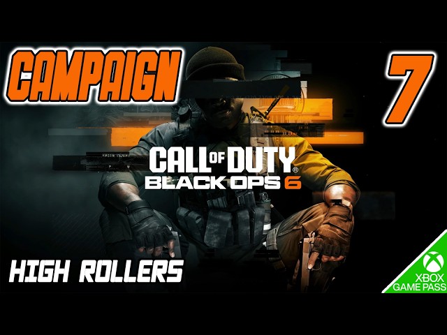 COD Black Ops 6 | CAMPAIGN | #7 | High Rollers (8/18/26)
