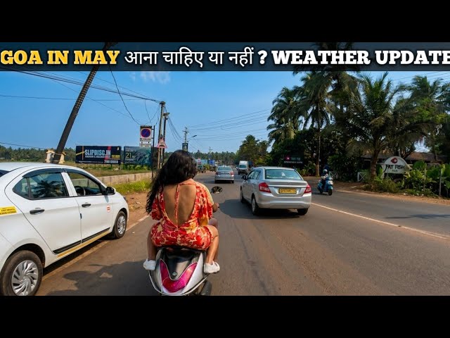 Goa In May | Situation Update | Goa In May 2026 | Goa Tour | Goa Trip Itinerary | Best Tourist Place