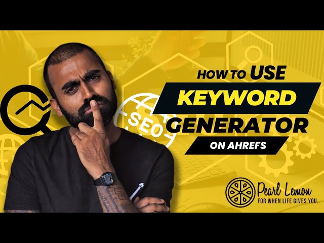 How to Use Keyword Generator on Ahrefs Free SEO Tools