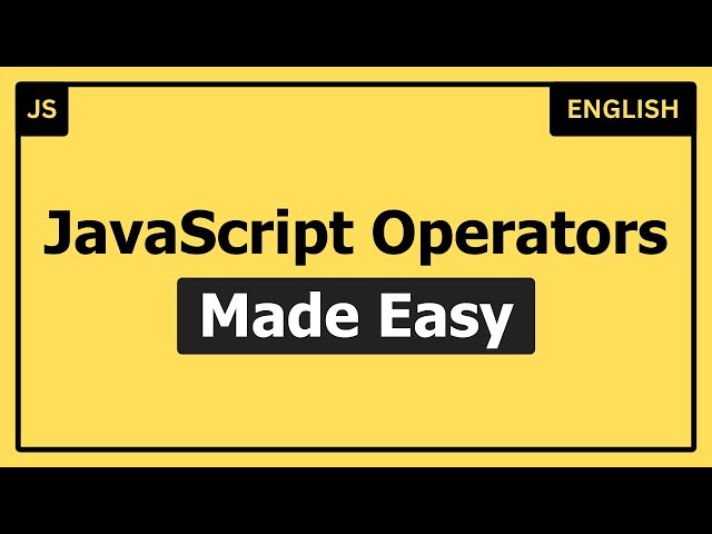 JavaScript Operators Explained for Beginners