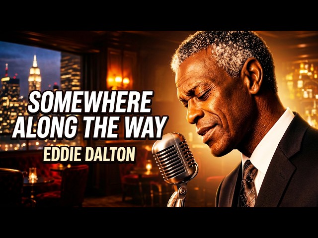 Somewhere Along The Way (Official Lyric Video) - Eddie Dalton