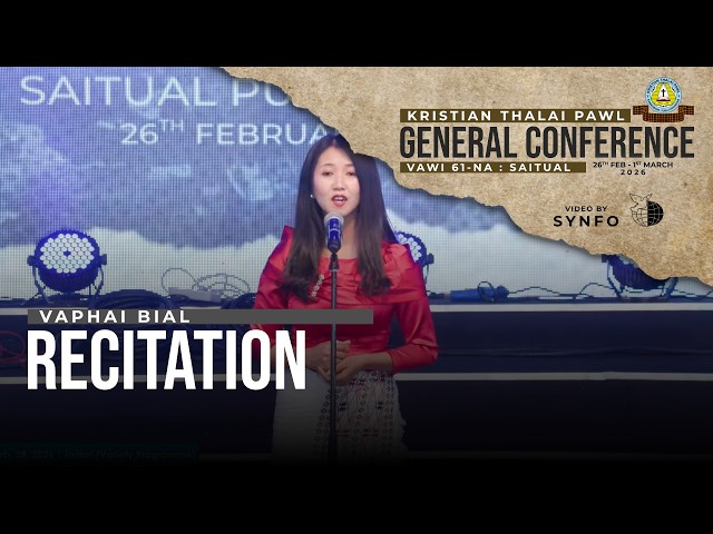 Recitation - Vaphai Pastor Bial | KTP Gen. Conf. 2026 (Feb. 28, 2026 - Variety Programme)