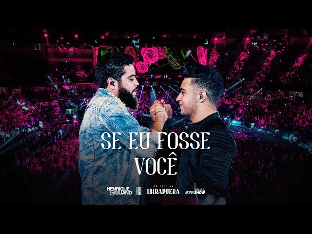 Henrique e Juliano - SE EU FOSSE VOCÊ - DVD Ao Vivo No Ibirapuera