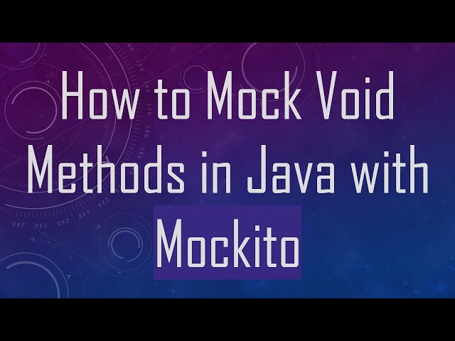 How to Mock Void Methods in Java with Mockito