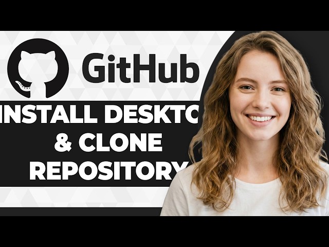 How to Install GitHub Desktop and Clone Repository (2026 Guide)