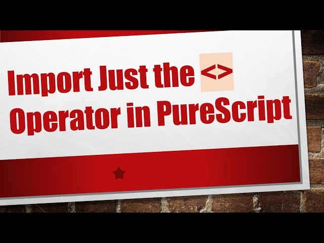 Import Just the    Operator in PureScript