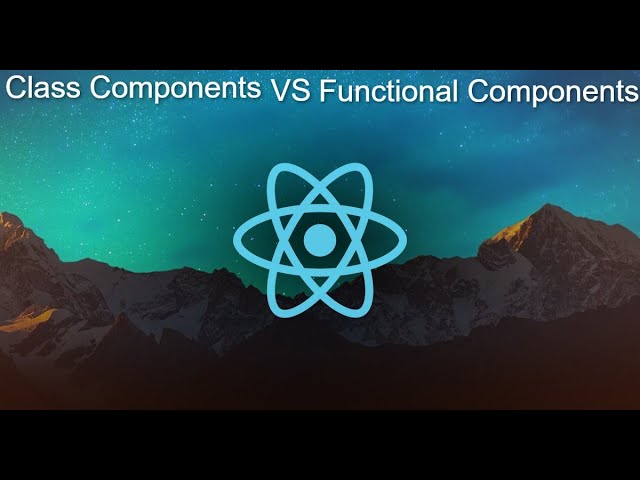 ReactJs Class components vs Functional components | react class vs functional components.