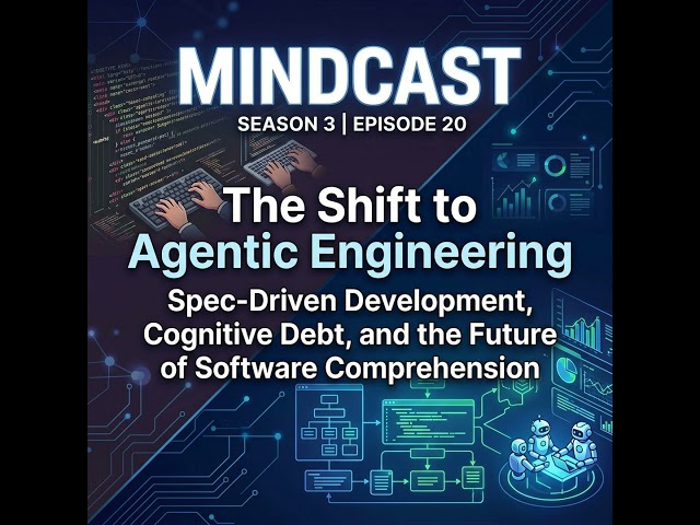 The Shift to Agentic Engineering | Spec-Driven Development, Cognitive Debt, and the Future of Sof...
