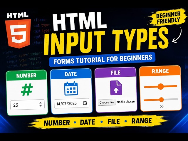 HTML Input Types Explained: Number, Date, File & Range | HTML Forms Tutorial for Beginners