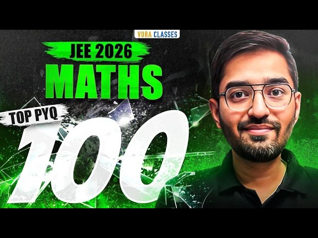 Top 100 PYQs of JEE Main 2026 January || Math || Nishant Vora || Vora Classes