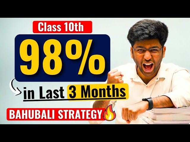 Class 10th - LAST 3 MONTHS 🔥 | BAHUBALI STRATEGY To Score 98% | Shobhit Nirwan