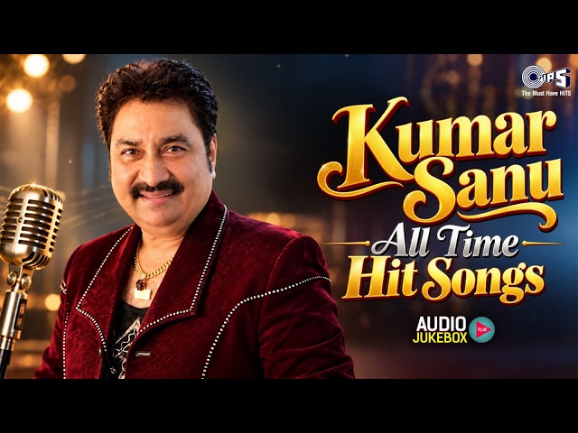 Kumar Sanu All Time Hit Songs | Best of Kumar Sanu | 90's Evergreen Romantic Songs | Audio Jukebox