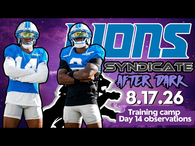 Syndicate AFTER DARK 8.17.26: Training camp Day 14 observations