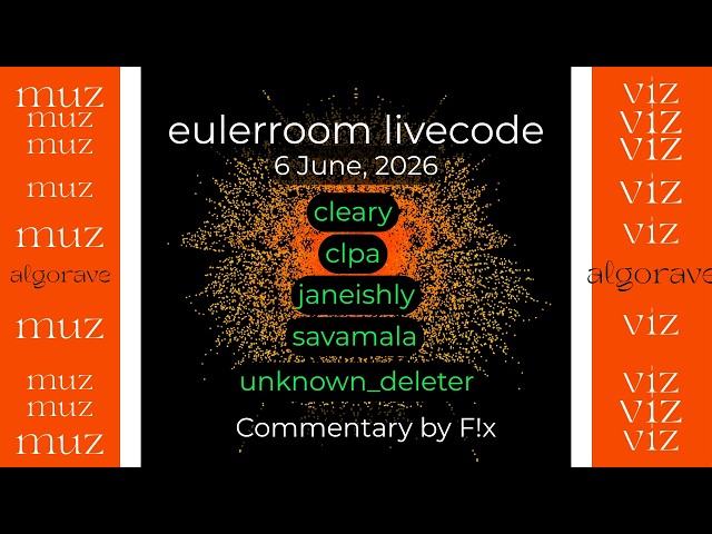 Euler Room Live Commentary June 6 2026 #livecode