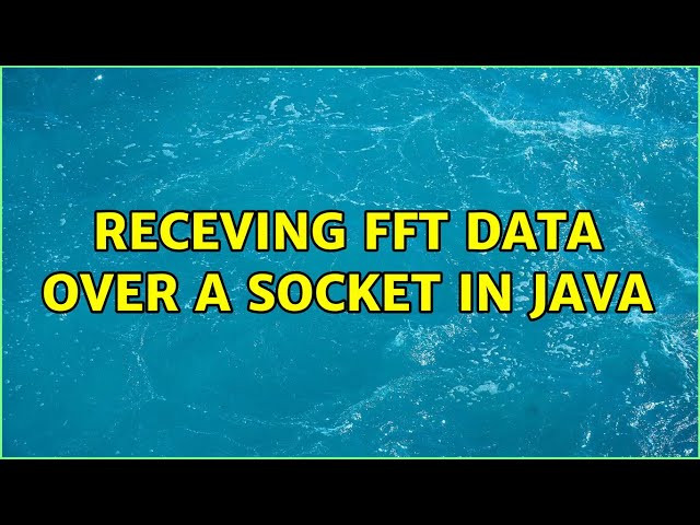 Receving FFT data over a socket in Java