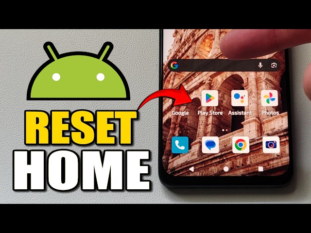 How to Reset Home Screen Layout on Android Phone & Samsung Phones