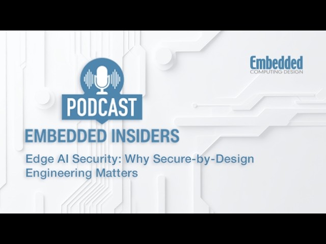 Edge AI Security: Why Secure-by-Design Engineering Matters