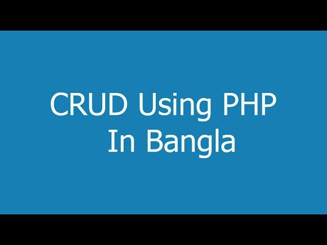 CRUD Using PHP In Bangla