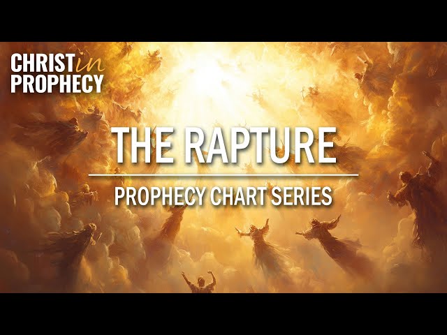 Prophecy Chart Series: The Rapture