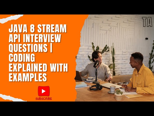 Top Java 8 Stream API Interview Questions | Coding Explained with Examples | 8 Years Experience